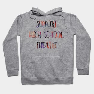 Support High School Theatre Hoodie